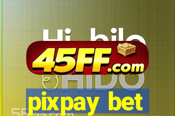 pixpay bet